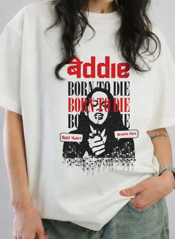 Born To Die Baddie Trendy Oversized T-Shirt