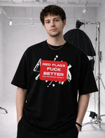 Red Flags Fuck Better Oversized T-Shirt