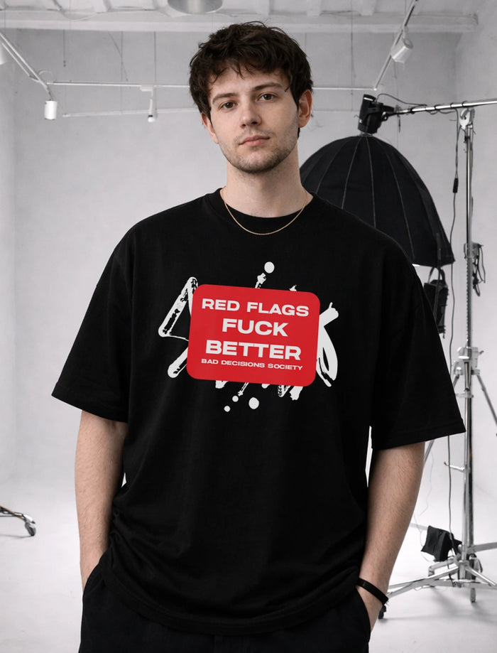 Red Flags Fuck Better Oversized T-Shirt