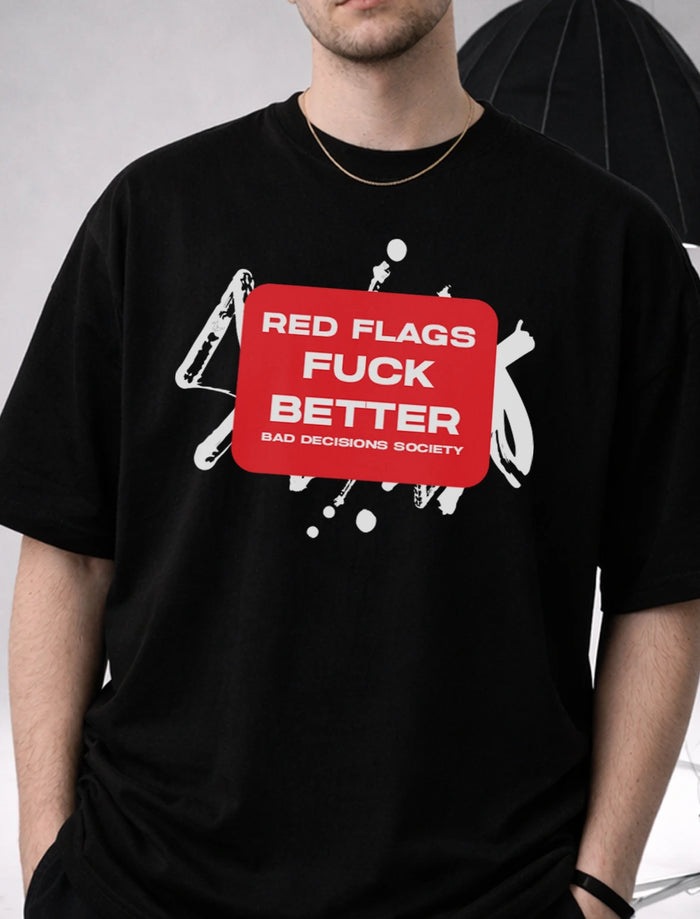 Red Flags Fuck Better Oversized T-Shirt